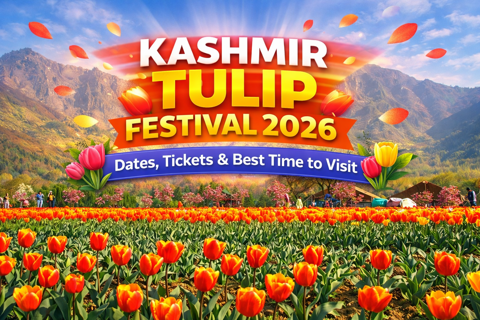 Kashmir Tulip Festival 2026: Dates, Tickets & Best Time to Visit